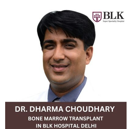 Dr. Dharma Choudhary Best Bone Marrow Transplant Surgeon Delhi